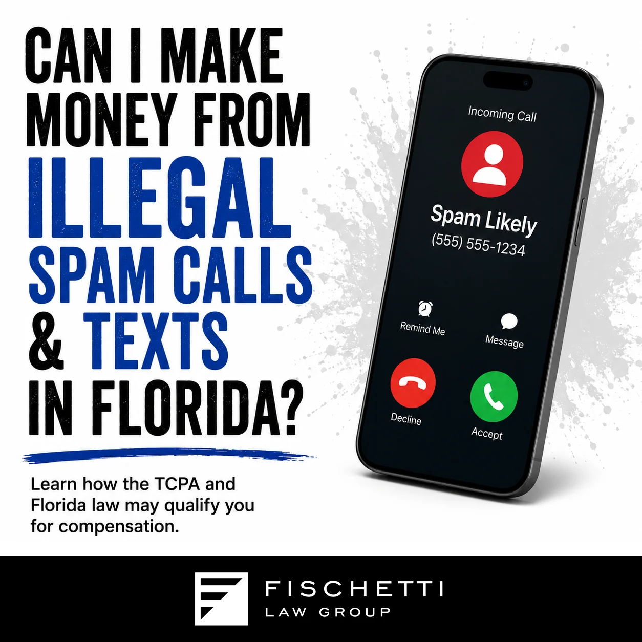 CAN I MAKE MONEY FROM ILLEGAL SPAM CALLS & TEXTS IN FLORIDA?