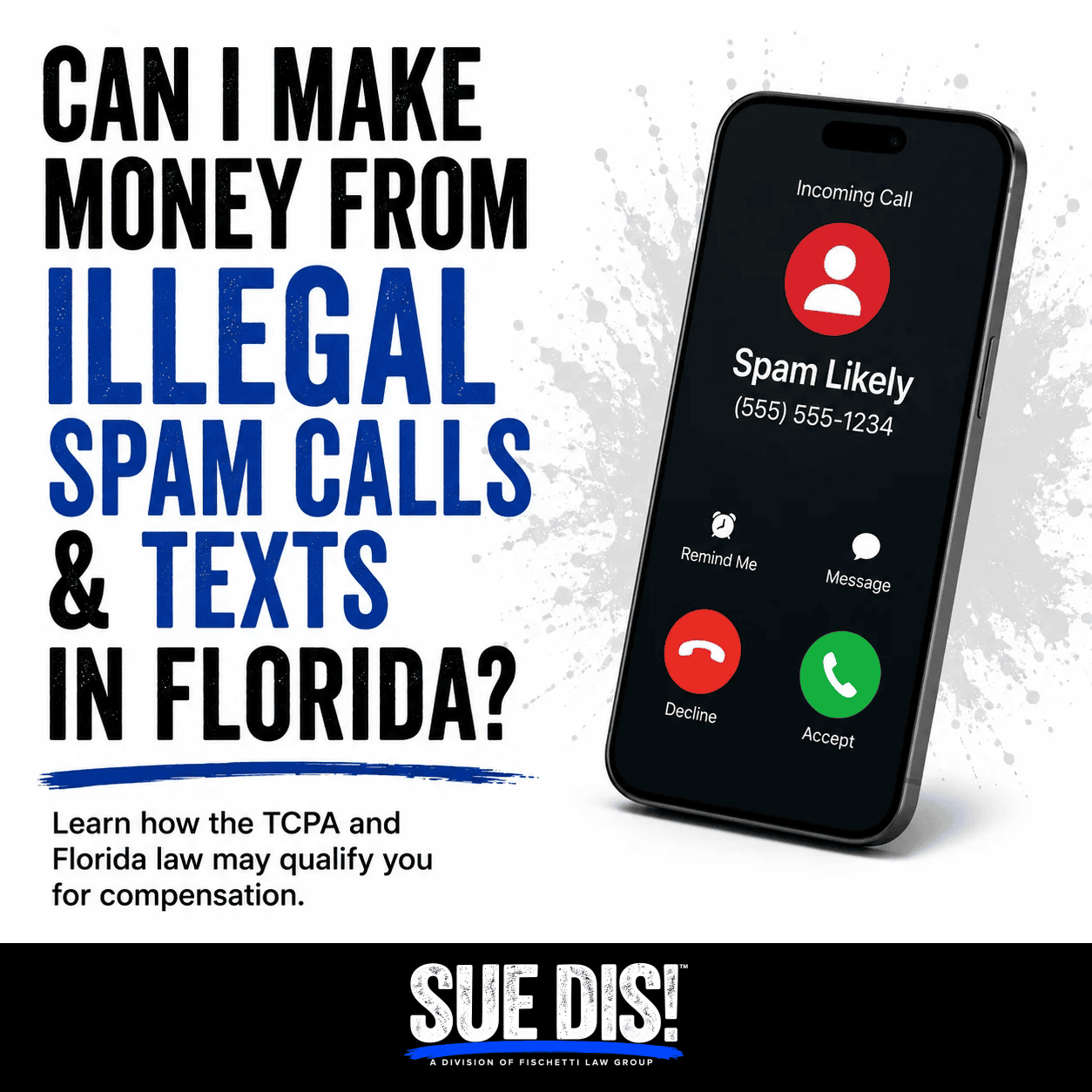 CAN I MAKE MONEY FROM ILLEGAL SPAM CALLS & TEXTS IN FLORIDA?